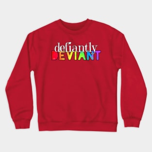 Defiantly Deviant Crewneck Sweatshirt